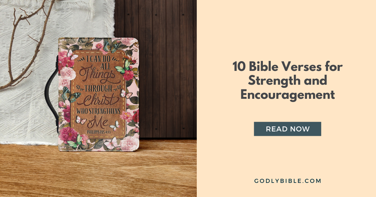 10 Bible Verses for Strength and Encouragement