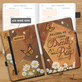 As Long As I Have Breath I Will Pray Psalm 116 2 Butterfly Daisy HHRZ21126157ZI Leather Prayer Journal
