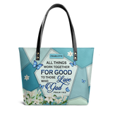 All Things Work Together For Good To Those Who Love God Romans 8 28 NNRZ21106723PN Leather Tote Bag