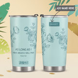 As Long As I Have Breath I Will Pray Psalm 116 2 ANRZ07110603LH Stainless Steel Tumbler