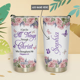 I Can Do All Things Through Christ Who Strengthens Me Philippians 4 13 HHRZ11112663GJ Stainless Steel Tumbler