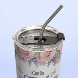 I Can Do All Things Through Christ Who Strengthens Me Philippians 4 13 HHRZ11112663GJ Stainless Steel Tumbler