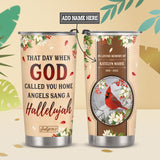 That Day When God Called You Home Angels Sang A Hallelujah ANRZ11118939JV Stainless Steel Tumbler