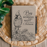 Pray Every Morning Every Night And Often In Between HHRZ15088393HA Leather Prayer Journal