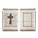 Faith I Can Only Imagine Wooden Cross NNLZ0211001Y Bible Cover