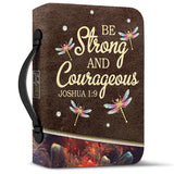 Be Strong And Courageous Joshua 1 9 Dragonfly Zipper Style DNRZ1811003Y Bible Cover