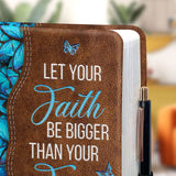 Let Your Faith Be Bigger Than Your Fear Butterfly HHRZ21120527YS Leather Prayer Journal