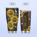 Pray On It Pray Over It Pray Through It Sunflower Butterfly HHRZ19076531FV Stainless Steel Tumbler